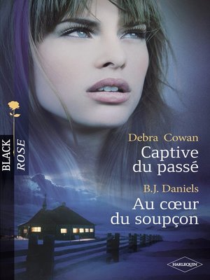 cover image of Captive du passé--Au coeur du soupçon (Harlequin Black Rose)